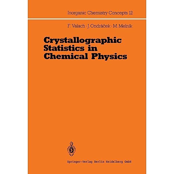 Crystallographic Statistics in Chemical Physics / Inorganic Chemistry Concepts Bd.12, Fedor Valach, Jan Ondracek, Milan Melnik