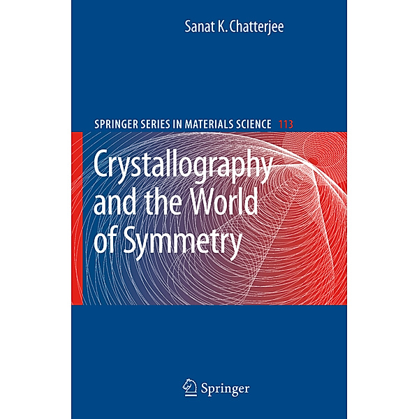 Crystallography and the World of Symmetry, Sanat K. Chatterjee