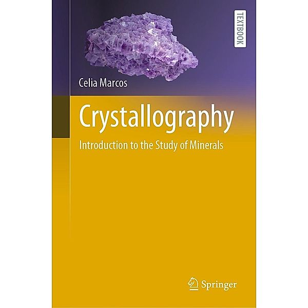 Crystallography / Springer Textbooks in Earth Sciences, Geography and Environment, Celia Marcos