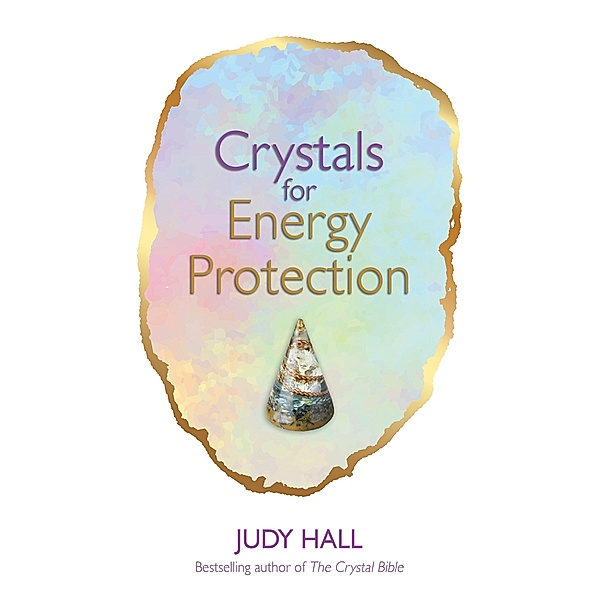 Crystals for Energy Protection, Judy Hall