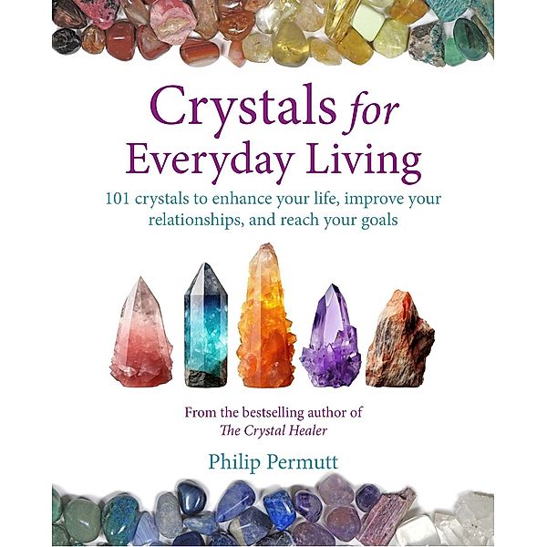 Crystals for Everyday Living, Philip Permutt