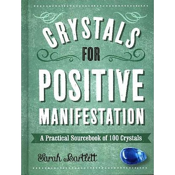 Crystals for Positive Manifestation, Sarah Bartlett