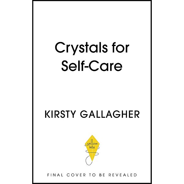 Crystals for Self-Care, Kirsty Gallagher