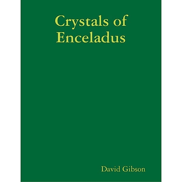 Crystals of Enceladus, David Gibson