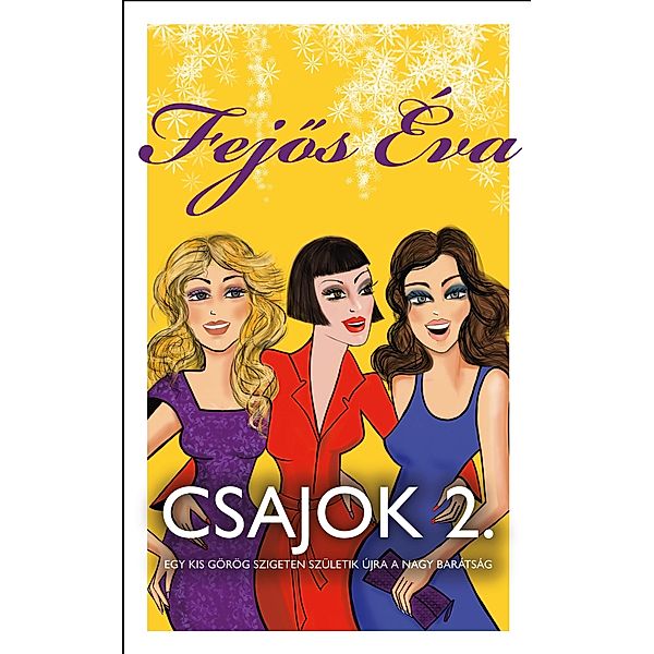 Csajok 2., Fejos Éva