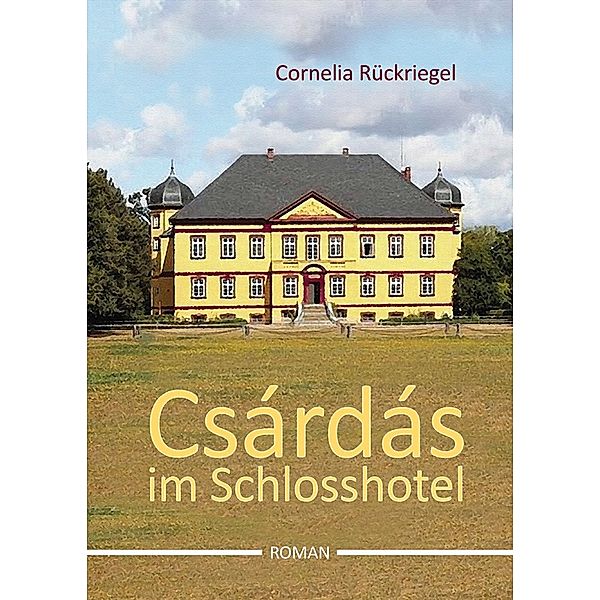 Csárdás im Schlosshotel, Cornelia Rückriegel