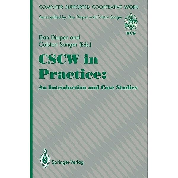 CSCW in Practice: an Introduction and Case Studies / Computer Supported Cooperative Work
