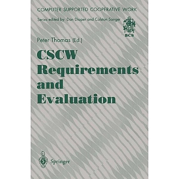 CSCW Requirements and Evaluation / Computer Supported Cooperative Work