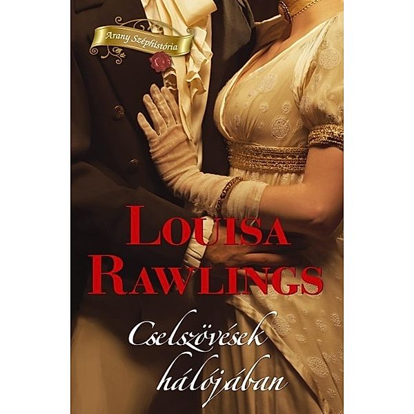 Cselszövések hálójában / Harlequin Magyarország Kft., Louisa Rawlings