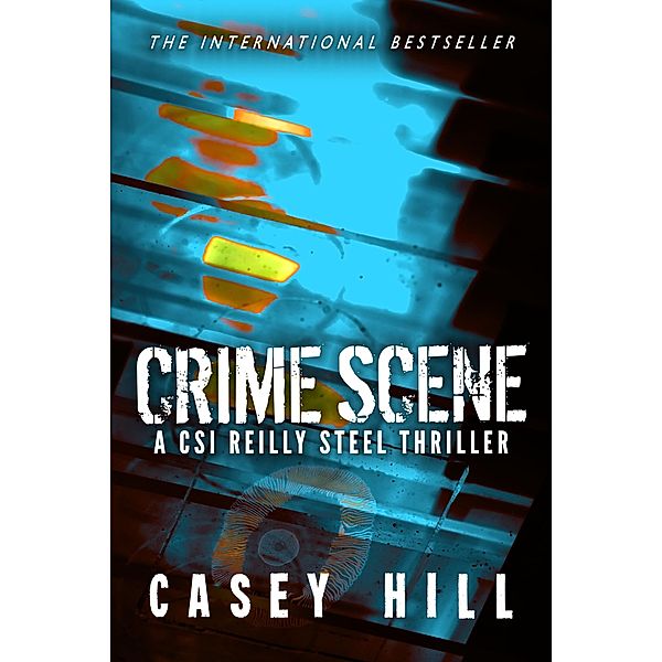 CSI Reilly Steel: Crime Scene (CSI Reilly Steel Prequel), Casey Hill