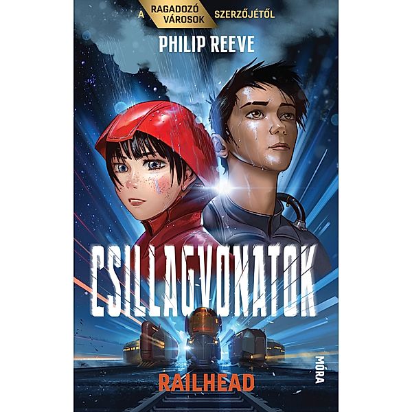 Csillagvonatok - Railhead 1., Philip Reeve