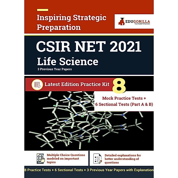 CSIR NET Life Science Exam 2021 | 8 Practice Mock Test + 6 Sectional Test + 3 Previous Year Paper (Solved) | Latest Pattern Kit by EduGorilla / EduGorilla Community Pvt. Ltd., EduGorilla Prep Experts