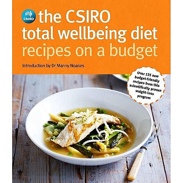 CSIRO Total Wellbeing Diet Recipes on a Budget, Manny Noakes, Peter Clifton