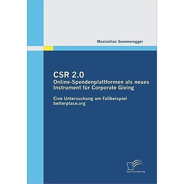 CSR 2.0: Online-Spendenplattformen als neues Instrument für Corporate Giving, Maximilian Sommeregger