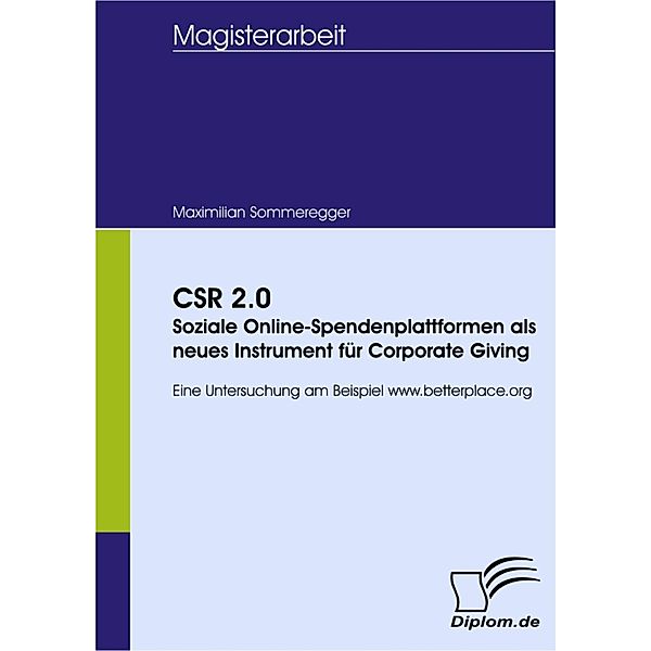 CSR 2.0 - Soziale Online-Spendenplattformen als neues Instrument für Corporate Giving, Maximilian Sommeregger