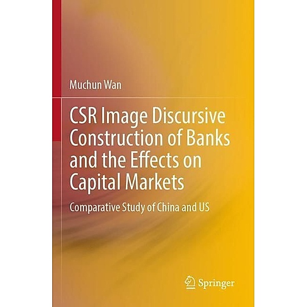 CSR Image Discursive Construction of Banks and the Effects on Capital Markets, Muchun Wan
