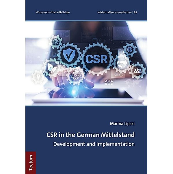 CSR in the German Mittelstand / Wissenschaftliche Beiträge aus dem Tectum Verlag: Wirtschaftswissenschaften Bd.98, Marina Lipski