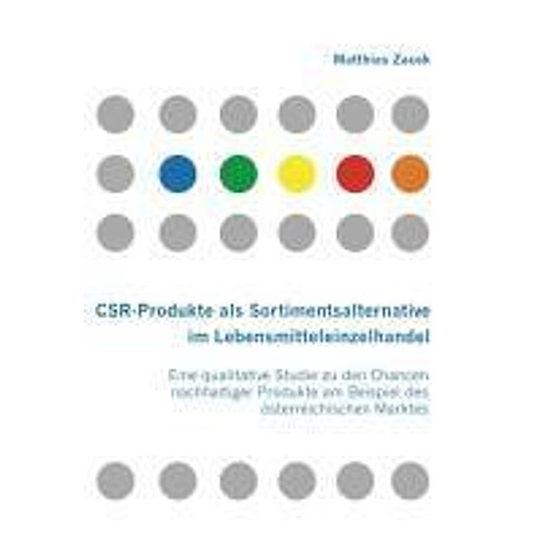 CSR-Produkte als Sortimentsalternative im Lebensmitteleinzelhandel / Diplomica, Matthias Zacek