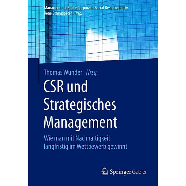CSR und Strategisches Management / Management-Reihe Corporate Social Responsibility
