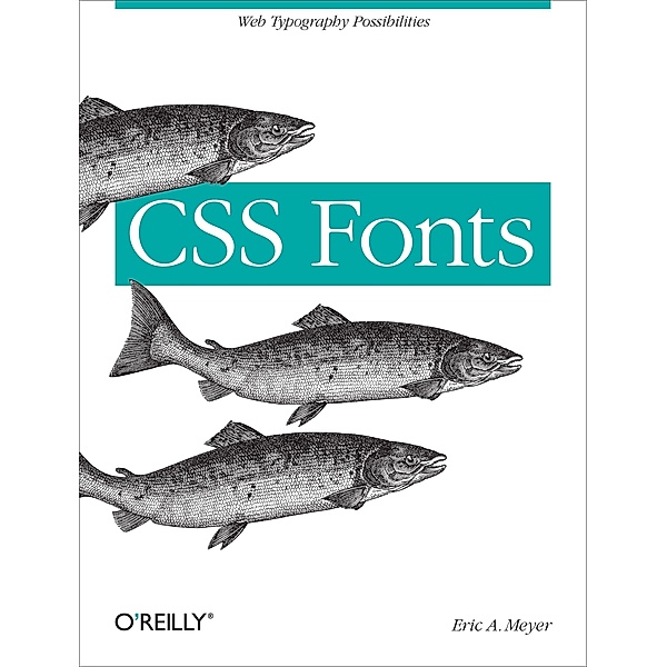 CSS Fonts / O'Reilly Media, Eric A. Meyer