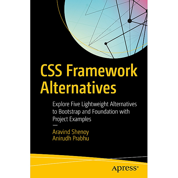 CSS Framework Alternatives, Aravind Shenoy, Anirudh Prabhu