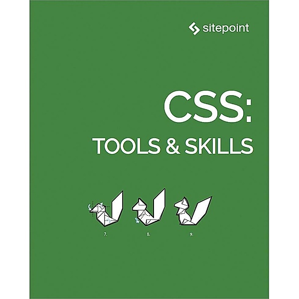 CSS: Tools & Skills / SitePoint, Craig Buckler