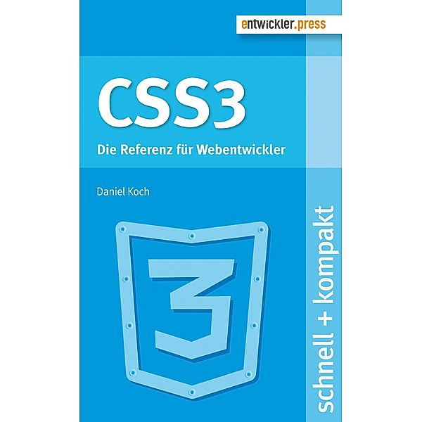 CSS3 / schnell + kompakt, Daniel Koch