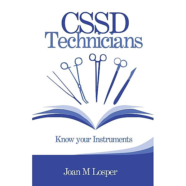CSSD Technicians: Know Your Instruments, Joan M Losper