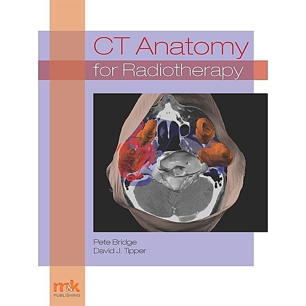 CT Anatomy for Radiotherapy, P. Bridge