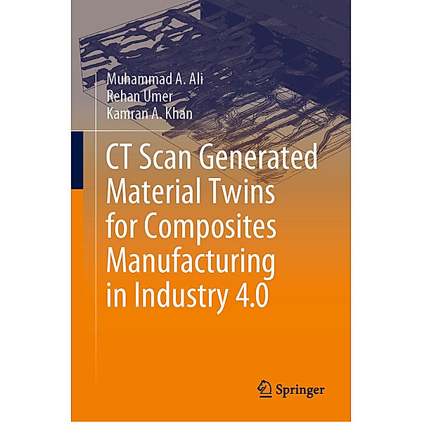 CT Scan Generated Material Twins for Composites Manufacturing in Industry 4.0, Muhammad A. Ali, Rehan Umer, Kamran A. Khan