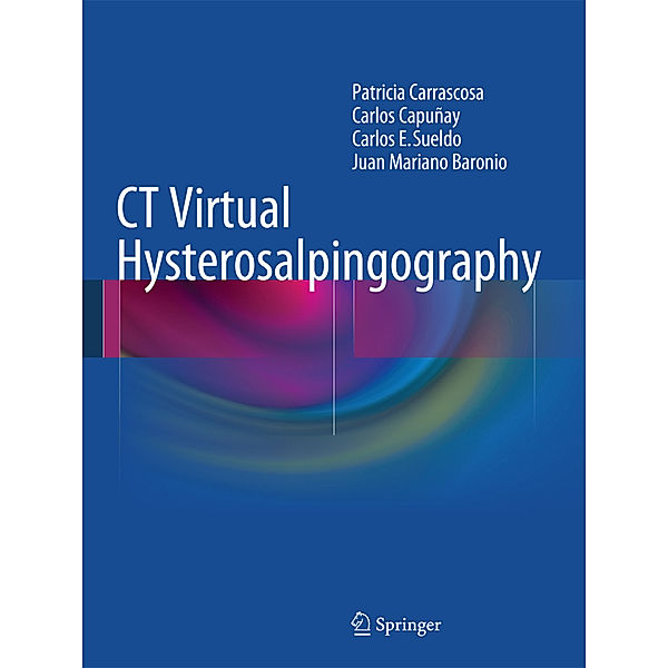 CT Virtual Hysterosalpingography, Patricia Carrascosa, Carlos Capuñay, Carlos E. Sueldo, Juan Mariano Baronio