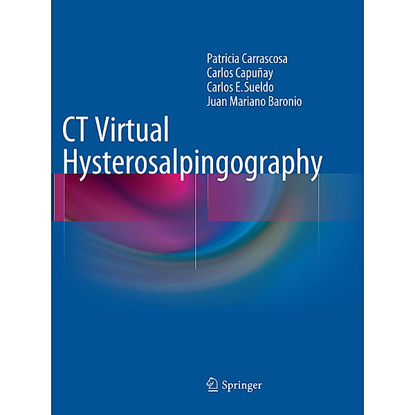 CT Virtual Hysterosalpingography, Patricia Carrascosa, Carlos Capuñay, Carlos E. Sueldo, Juan Mariano Baronio