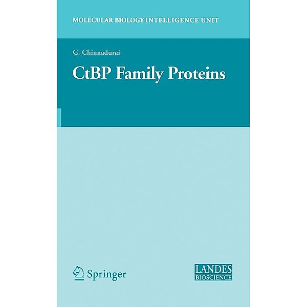 CtBP Family Proteins / Molecular Biology Intelligence Unit, G. Chinnadurai