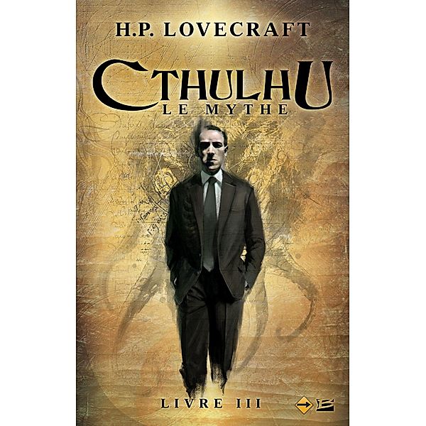 Cthulhu : Le Mythe, T3 : Cthulhu : Le Mythe - Livre III / Cthulhu : Le Mythe Bd.3, H. P. Lovecraft