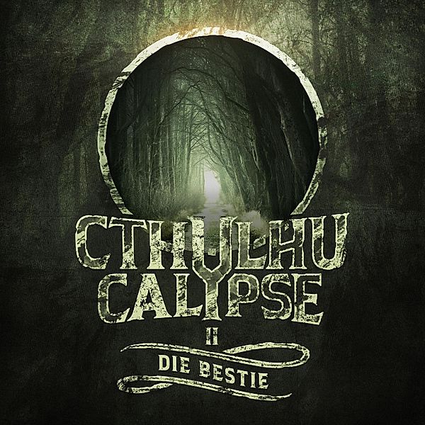 Cthulhucalypse - 2 - Die Bestie, Christian Gailus