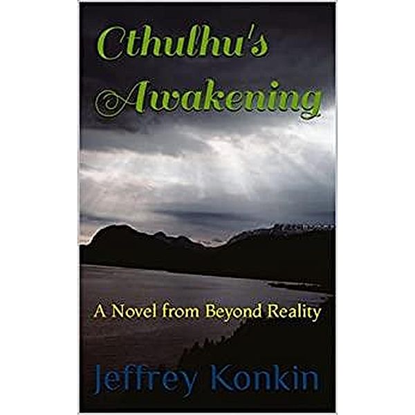 Cthulhu's Awakening (Beyond Reality, #1) / Beyond Reality, Jeffrey Konkin
