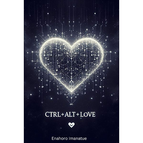 CTRL+ALT+LOVE, Enahoro Imanatue