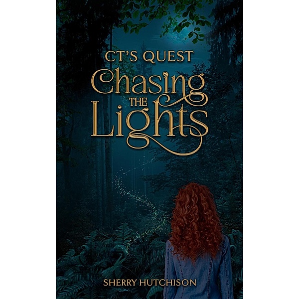 CT's Quest (Chasing The Lights Series, #0) / Chasing The Lights Series, Sherry Hutchison
