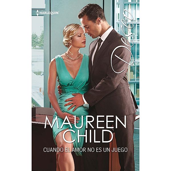 Cuando el amor no es un juego / Deseo, Maureen Child