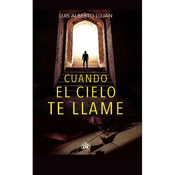 Cuando el cielo te llame, Luis Alberto Luján