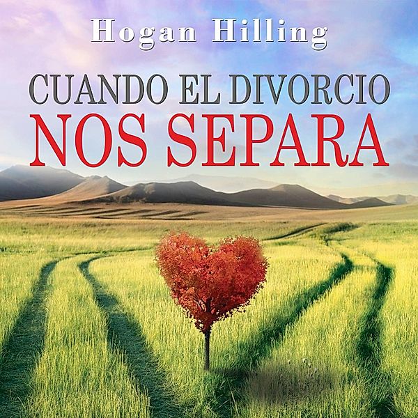 Cuando El Divorcio Nos Separa, Hogan Hilling