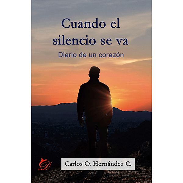 Cuando el silencio se va, Carlos O. Hernández C.