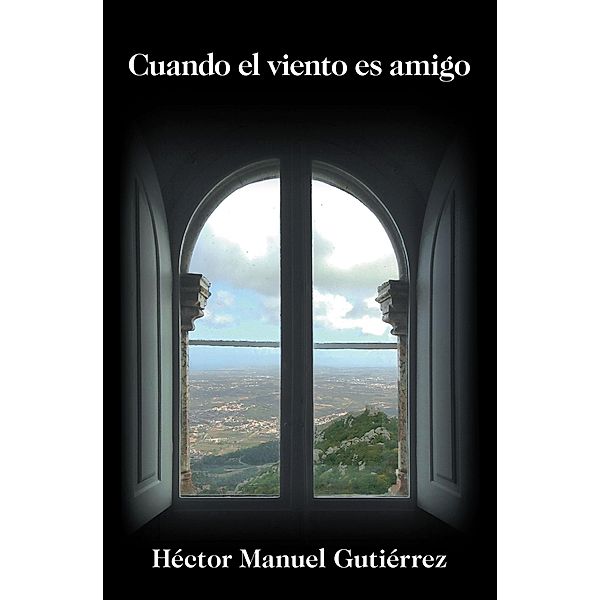 Cuando El Viento Es Amigo, Héctor Manuel Gutiérrez