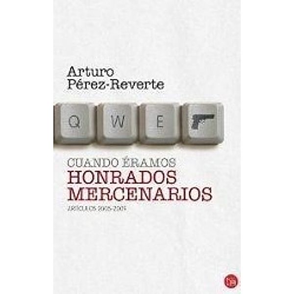 Cuando eramos honrados mercenarios, Arturo Pérez-Reverte
