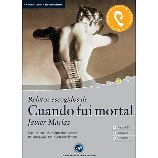 Cuando fui mortal, 1 Audio-CD, 1 CD-ROM u. Textbuch, Javier Marías