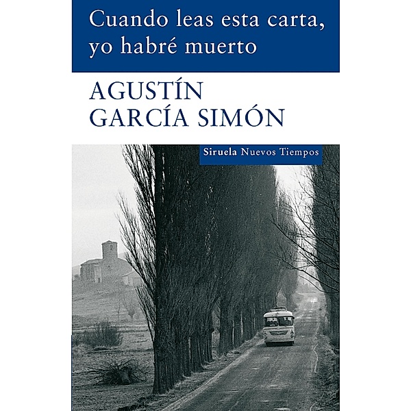 Cuando leas esta carta, yo habré muerto / Nuevos Tiempos Bd.136, Agustín García Simón