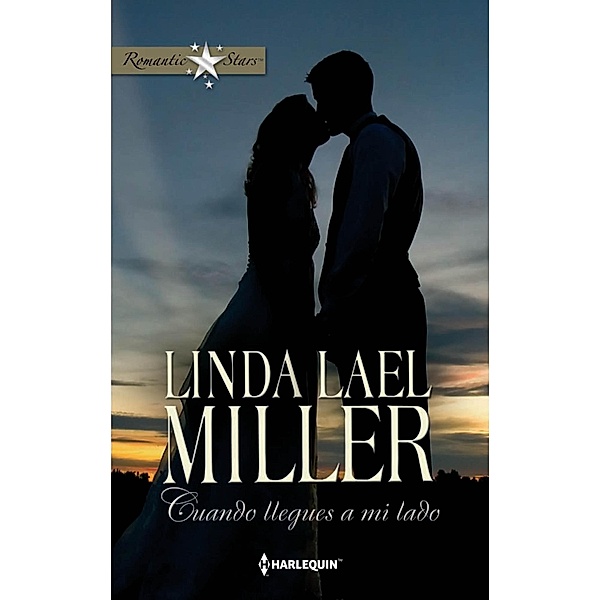 Cuando llegues a mi lado / Romantic Stars, Linda Lael Miller