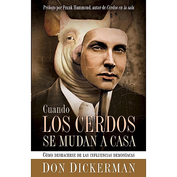 Cuando Los Cerdos Se Mudan A Casa / Casa Creacion, Don Dickerman