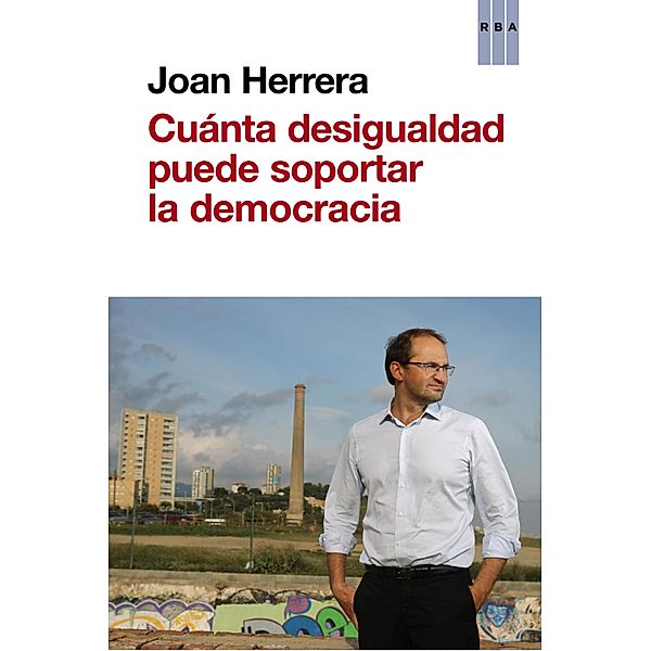 ¿Cuánta desigualdad puede soportar la democracia?, Joan Herrera