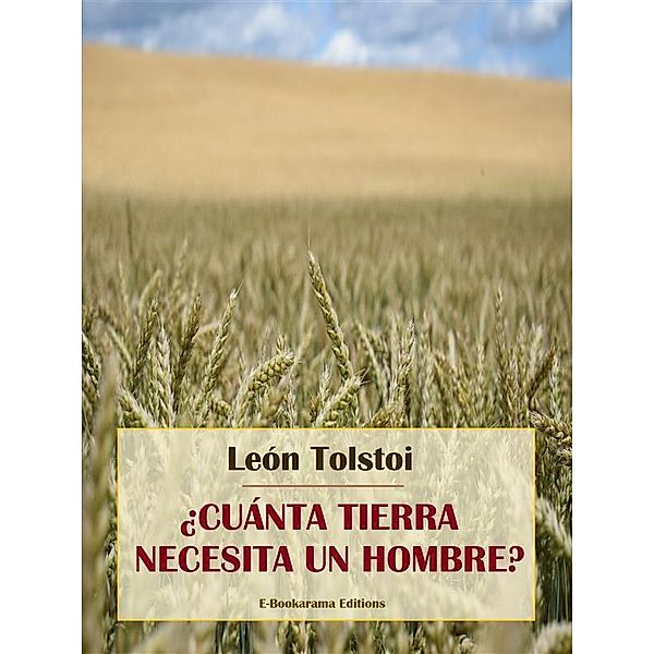 ¿Cuánta tierra necesita un hombre?, León Tolstoi